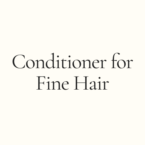 Shop Conditioner for Fine Hair